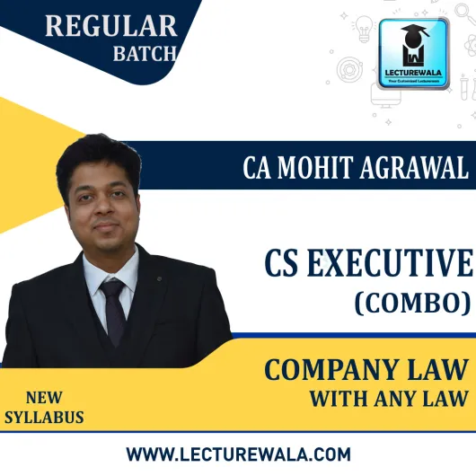 CS Executive Company Law + Any Law Paper Regular Course New Syllabus : Video Lecture + Study Material By CA Mohit Agarwal (For Dec. 2021, June 2022)