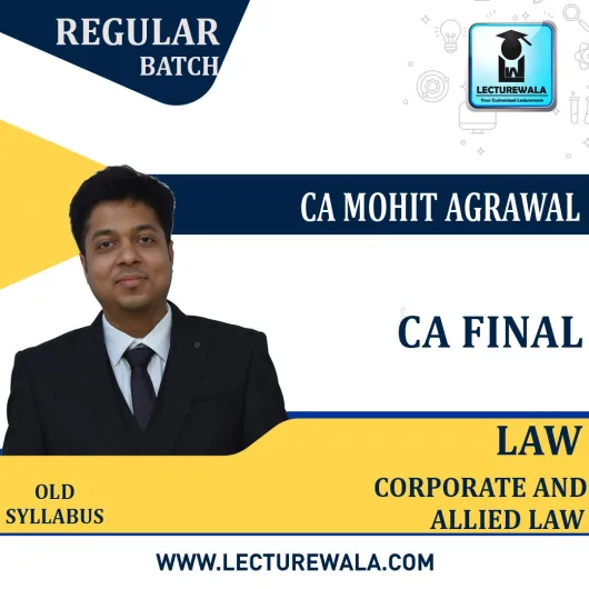 CA Final Corporate & Allied Laws (Paper - 4) OLD Syllabus : Video Lecture + Study Material By CA Mohit Agarwal (For Nov. 2021)