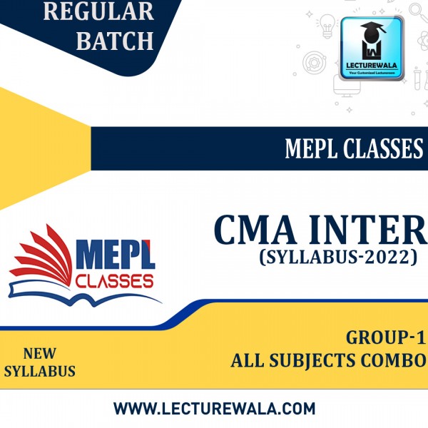 CMA INTER Group - 1 Combo Regular Batch  (New Syllabus -2022 )  : by MEPL CLASSES : Online classes
