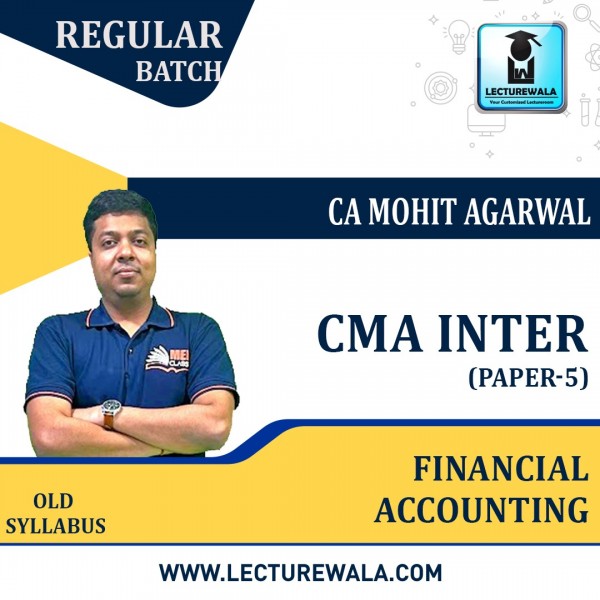 CMA Inter Paper - 5 Financial Accounting Regular Course by CA Mohit Agarwal : Pen drive / Online classes.