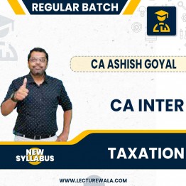 Taxation By CA Ashish Goyal ﻿
