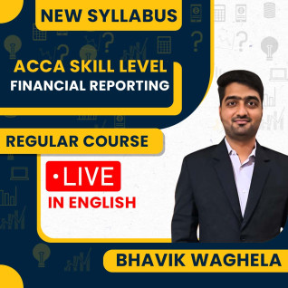 ACCA Financial Reporting Live Batch For Sep 25 By Bhavik Waghela : Online Classes ACCA Financial Reporting Live Batch For Sep 25 By Bhavik Waghela : Online Classes