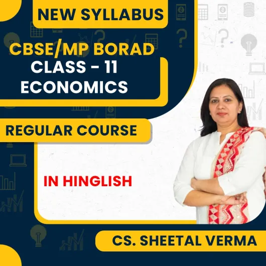 11th CBSE / MP Board - Economics Full Course By CS. Sheetal Verm : Google drive / Online classes.