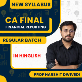  Prof Harshit Dwivedi Financial Reporting Regular Batch For CA Final Online Classes