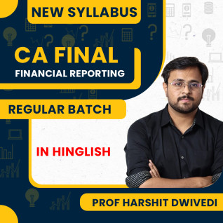  Prof Harshit Dwivedi Financial Reporting Regular Batch For CA Final Online Classes