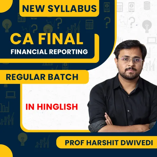 Prof Harshit Dwivedi Financial Reporting Regular Batch For CA Final Online Classes  Prof Harshit Dwivedi Financial Reporting Regular Batch For CA Final Online Classes