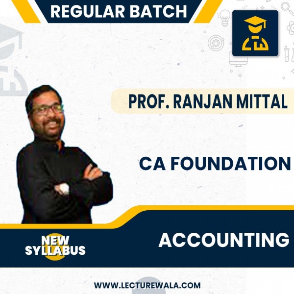 CA Foundation New Syllabus Accounting Regular Course By Prof. Ranjan Mittal: Online classes.