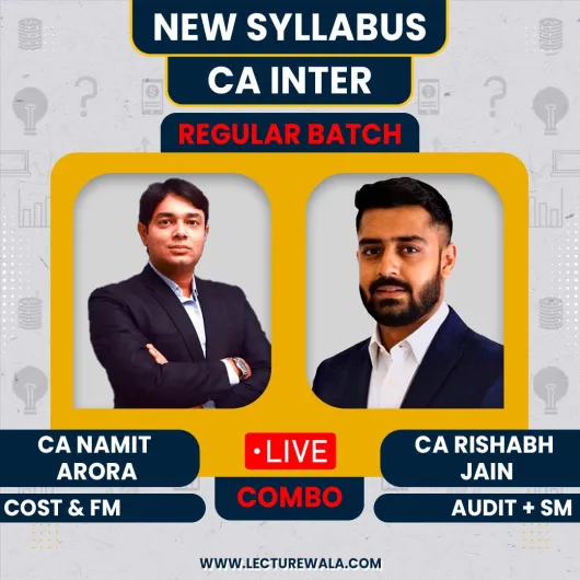 CA Namit Arora Cost & FM & Rishabh Jain Audit + SM Regular Combo Classes For CA Inter Group 2 Combo Online.