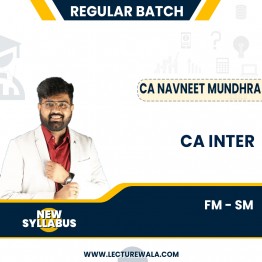 CA Navneet Mundra FM & SM Group 2 Live Regular Classes For CA Inter: Live Online Classes