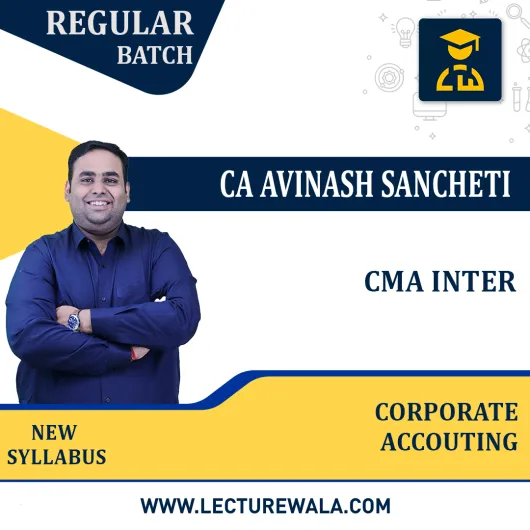 CMA Inter Corporate Accouting Regular Course By CA Avinash Sancheti : Pen drive / Online classes.