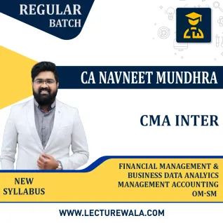 CMA Inter Group 2 Combo- Financial Management & Business Data Analyics + Management Accounting + OM-SM New Syllabus By Navin Classes: Online Classes CMA Inter Group 2 Combo- Financial Management & Business Data Analyics + Management Accounting + OM-SM New Syllabus By Navin Classes: Online Classes