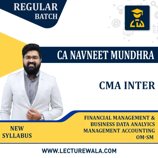 CMA Inter Group 2 Combo- Financial Management & Business Data Analyics + Management Accounting + OM-SM New Syllabus By Navin Classes: Online Classes