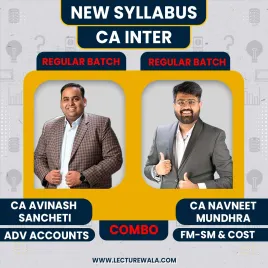 CA Avinash Sancheti Adv. Accounts & CA Navneet Mundhra FM-SM & Cost COMBO Regular Batch For CA Inter CA Avinash Sancheti Adv. Accounts & CA Navneet Mundhra FM-SM & Cost COMBO Regular Batch For CA Inter