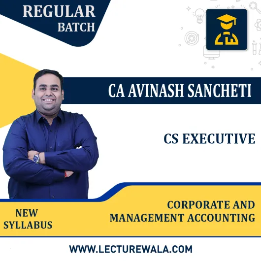 CS Executive Corporate & Management Accounting New Syllabus Regular Course By CA Avinash Sancheti: Pen Drive / Online Classes