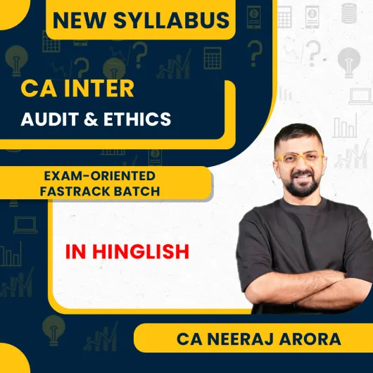 CA Inter Audit Exam-Oriented Fastrack Batch For Jan 2026 By CA Neeraj Arora CA Inter Audit Exam-Oriented Fastrack Batch For Jan 2026 By CA Neeraj Arora