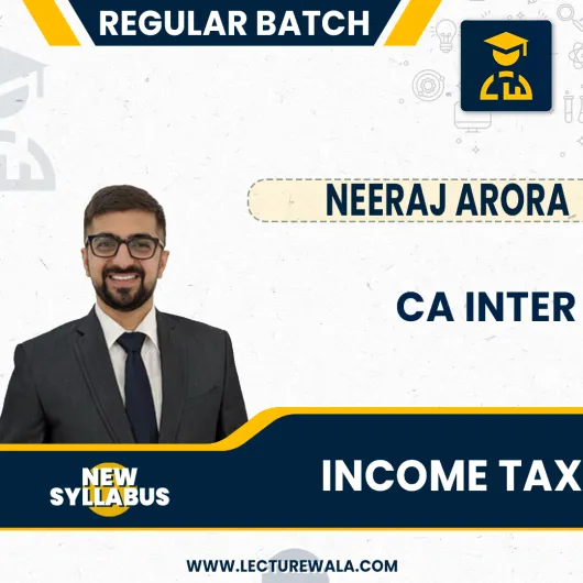 CA Inter Income Tax Regular Video Lectures By Neeraj Arora : Pen drive / Google drive.