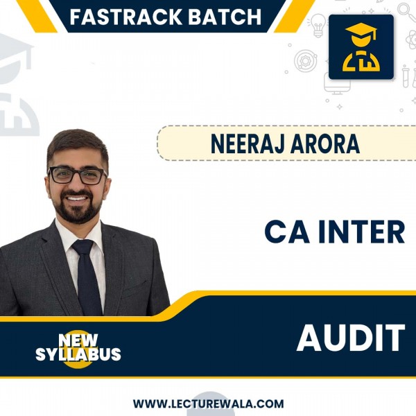 CA Inter Audit New Syllabus Fastrack Course By  Neeraj Arora : Live Classes