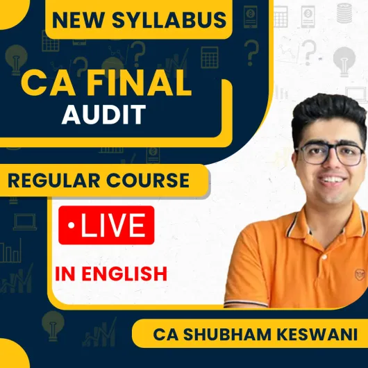  CA FInal New Syllabus Audit Live + Recorded Regular Batch By CA Shubham Keswani : Live Online Classes Full English