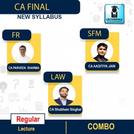 CA Final FR & SFM & LAW Combo Regular Course New Syllabus : Video Lecture + Study Material By CA Parveen Sharma, CA Aaditya Jain and CA Shubham Singhal (For NOV 2023 )