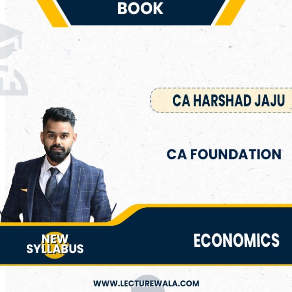 CA FOUNDATION NEW SYLLABUS Individual Paper 4 Business Economics Books By CA Harshad Jaju: Study Material