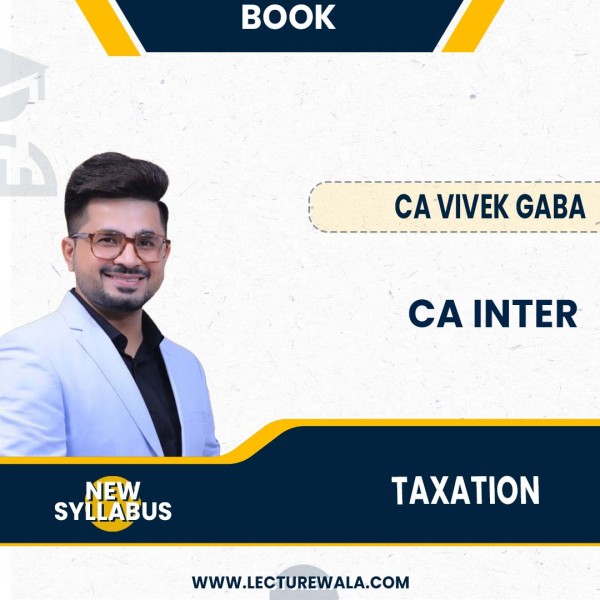 CA INTER NEW SYLLABUS BOOKS TAXATION By CA Vivek Gaba