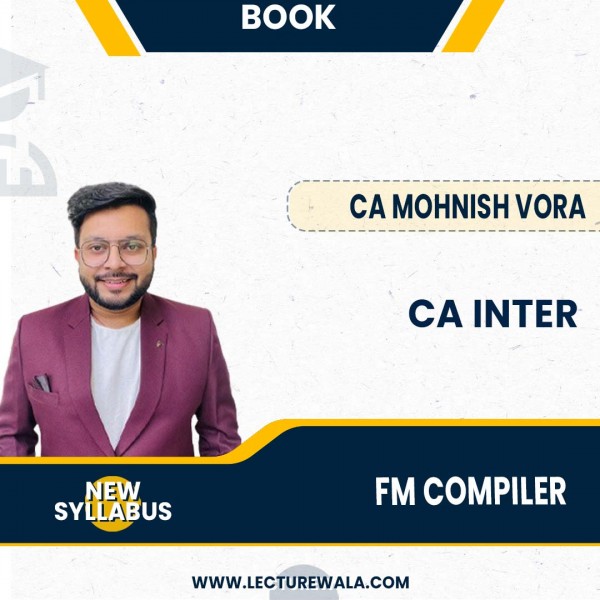 CA INTER FM Compiler Book By CA Monhish Vora: Study Material