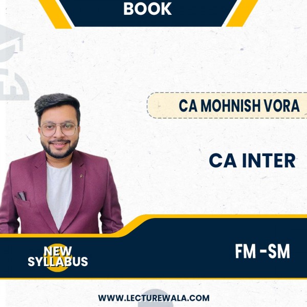 CA INTER FM SM  Book By CA Monhish Vora: Study Material