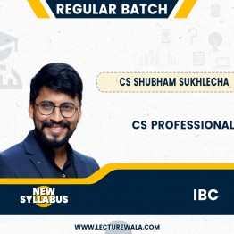 CS Professional Module 2 – Insolvency & Bankruptcy – Law & Practice (IBC) (New Syllabus) Regular Batch  CA CS Shubham Sukhlecha : Online Classes