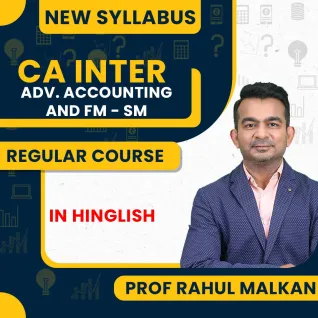 Prof Rahul Malkan Group 1 Advanced Accounting & Group 2 Fm & SM Combo Regular Batch For CA Inter