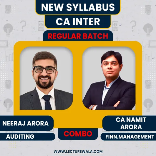 CA Namit Arora FM & Neeraj Arora Audit New Syllabus Regular Combo Classes For CA Inter Online.