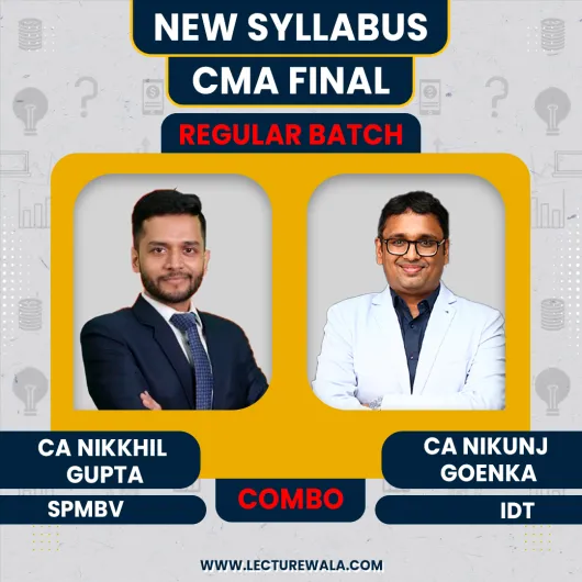 CMA Final Group 4 Regular Course By CA CS CMA Nikkhil Gupta SPMBV CA Nikunj Goenka IDT: Google Drive & Pendrive