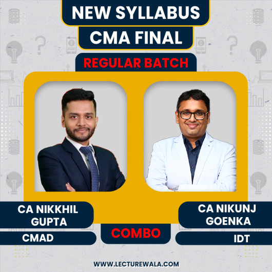 CMA Final Group 4 Regular Course By CA CS CMA Nikkhil Gupta CMAD, CA Nikunj Goenka IDT: Google Drive & Pendrive