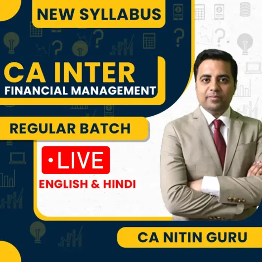 CA Inter Live Financial Management by CA Nitin Guru CA Inter Live Financial Management by CA Nitin Guru