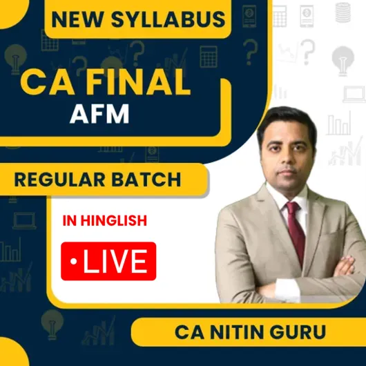 CA Nitin Guru Advanced Financial Management Live Regular Batch With Recorded Backup For CA Final CA Nitin Guru Advanced Financial Management Live Regular Batch With Recorded Backup For CA Final