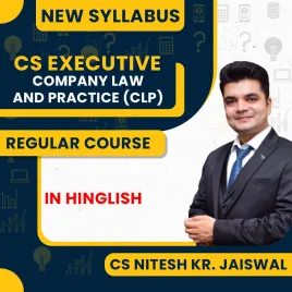 CS Nitesh KR. Jaiswal MODULE 1 Company Law and Practice (CLP) Regular Online Classes for CS Executive CS Nitesh KR. Jaiswal MODULE 1 Company Law and Practice (CLP) Regular Online Classes for CS Executive