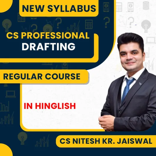 CS Nitesh KR. Jaiswal Drafting, Pleadings & Appearances Regular Online Classes For CS Professional New Syllabus CS Nitesh KR. Jaiswal Drafting, Pleadings & Appearances Regular Online Classes For CS Professional New Syllabus