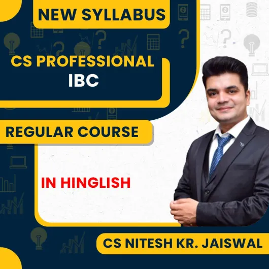CS Nitesh KR. Jaiswal Banking & Insurance – Laws & Practice(IBC) Regular Online Classes For CS Professional New Syllabus: Online Classes