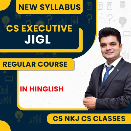CS Nitesh KR. Jaiswal & CS Tanvee Khanna MODULE 1 JIGL Regular Online Classes for CS Executive CS Nitesh KR. Jaiswal & CS Tanvee Khanna MODULE 1 JIGL Regular Online Classes for CS Executive