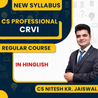 CS Nitesh KR. Jaiswal CRVI Regular Online Classes For CS Professional New Syllabus: Online Classes CS Nitesh KR. Jaiswal CRVI Regular Online Classes For CS Professional New Syllabus: Online Classes