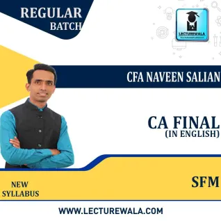 CA Final SFM (English) Regular Course New Syllabus : Video Lecture + Study Material By CFA NAVEEN SALIAN (For Nov. 2023) CA Final SFM (English) Regular Course New Syllabus : Video Lecture + Study Material By CFA NAVEEN SALIAN (For Nov. 2023)