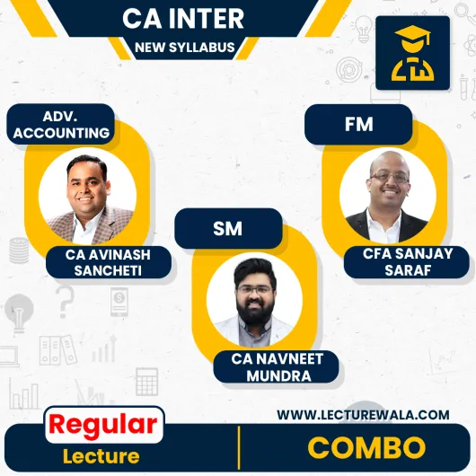 CA Inter Combo FM-SM ,Adv.Accounting New Scheme Regular Course By CA Avinash Sancheti,CFA Sanjay Saraf & CA Navneet Mundra: Online Classes