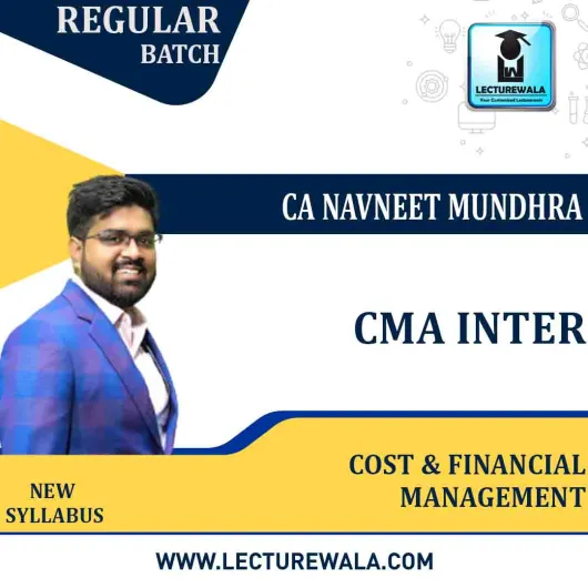 CMA Inter Cost & Financial Management(Group - 2) New Syllabus Regular Course : Video Lecture + Study Material By CA Navneet Mundhra (For JUNE 2022)