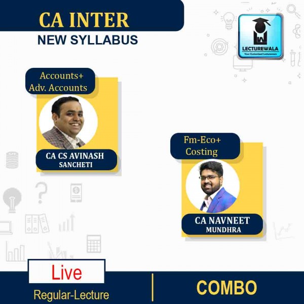 CA Inter Both Group Combo ( Accounts + Adv.Accounts + Cost Accounting + Fm -Eco) Online Live Batch Regular Course : Video Lecture + Study Material By CA Avinash Sancheti And CA Navneet Mundhra (For Nov. 2021)