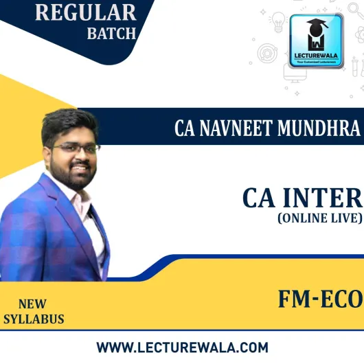 CA Inter Financial Management & Economics Online Live New Syllabus Regular Course : Video Lecture + Study Material By CA Navneet Mundhra (For Nov. 2021)