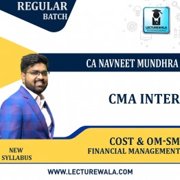 CMA Inter Cost & Financial Management & OMSM (Group - 2) New Syllabus Regular Course : Video Lecture + Study Material By CA Navneet Mundhra  (For DEC 2022 & Jun2023 )