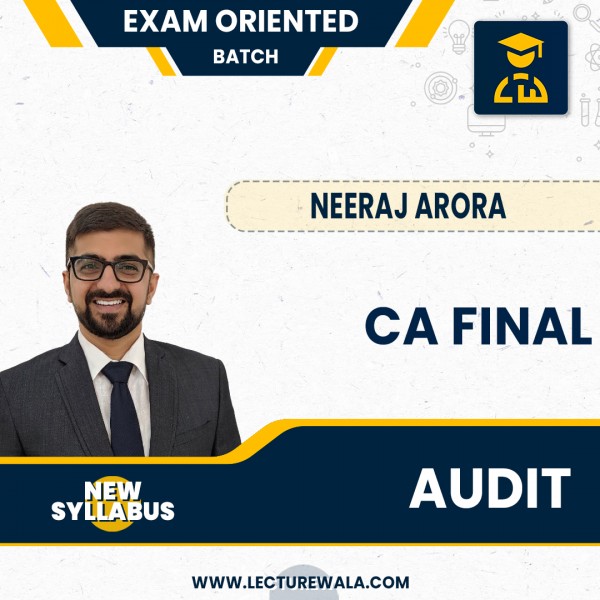 CA Final new Syllabus Auidt Exam Oriented Batch By Neeraj Arora : Online Classes