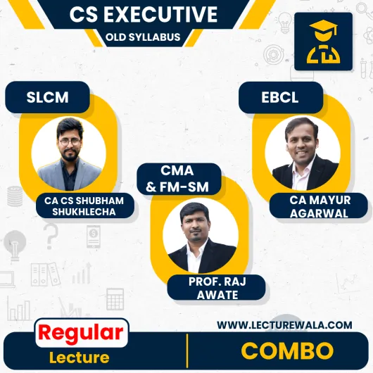 CA CS Shubham Shukhlecha SLCM, CA Mayur Agarwal EBCL & Prof. Raj Awate CMA + FMSM Regular Combo Classes For CS Executive Online Classes