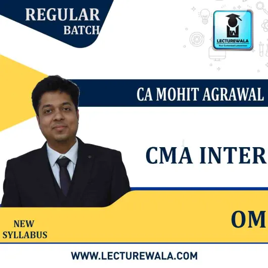 CMA Inter OM Regular Course : Video Lecture + Study Material by CA Mohit Agarwal (For DEC.2021, June 2022)