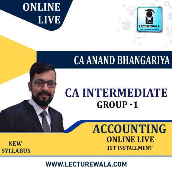 CA Intermendiate Group-1 Accounting Online  Live ( Balance installment ) By CA ANAND BHANGARIYA   (For May 2021 & Nov. 2021)