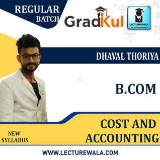 B.com cost accounting Full Course : Video Lecture + Notes by Prof. Dhaval Thoriya (For Exam 2020-21)